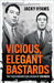 Vicious, Elegant Bastards