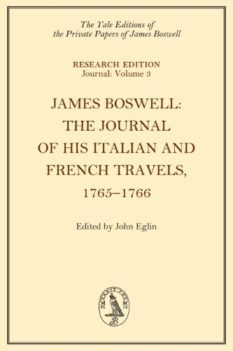 James Boswell, The Journal of his Italian and French Travels, 1765–1766