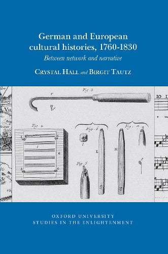 German and European Cultural Histories, 1760 - 1830
