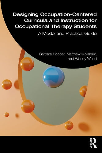 Designing Occupation-Centered Curricula and Instruction for Occupational Therapy Students