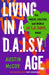 Living in a D.A.I.S.Y. Age