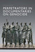 Perpetrators in Documentaries on Genocide