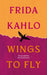 Wings to Fly: Frida Kahlo