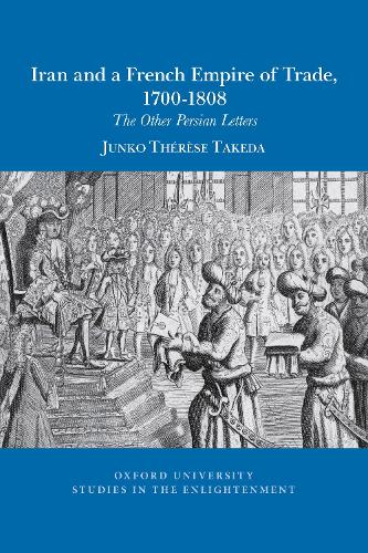 Iran and a French empire of trade, 1700-1808