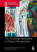 The Routledge Handbook of Cultural Geographies