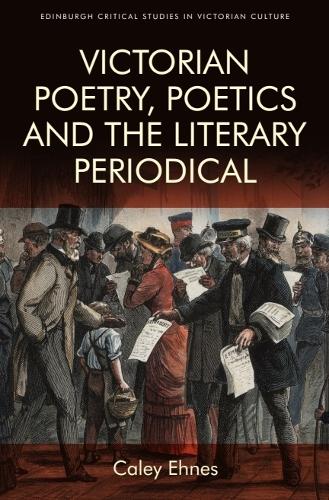 Victorian Poetry and the Poetics of the Literary Periodical