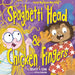 Spaghetti Head & Chicken Fingers