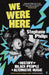 We Were Here