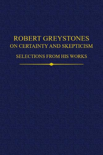 Robert Greystones on Certainty and Skepticism