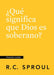 ¿Que significa que Dios es soberano?