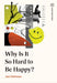 Why Is It So Hard to Be Happy?