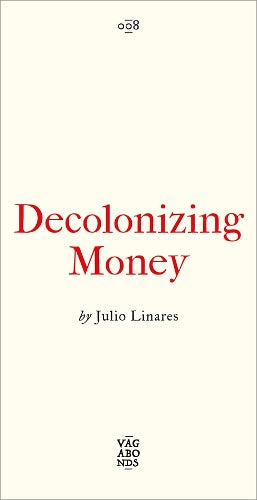 Decolonizing Money