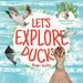Let's Explore Ducks