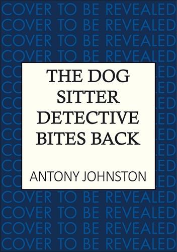 The Dog Sitter Detective Bites Back