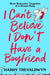 I Can't Believe I Don't Have a Boyfriend