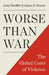 Worse than War