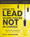 How to Lead When You're Not in Charge Bible Study Guide plus Streaming Video, Updated Edition