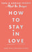 How to stay in love (and still like each other)