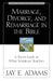 Marriage, Divorce, and Remarriage in the Bible