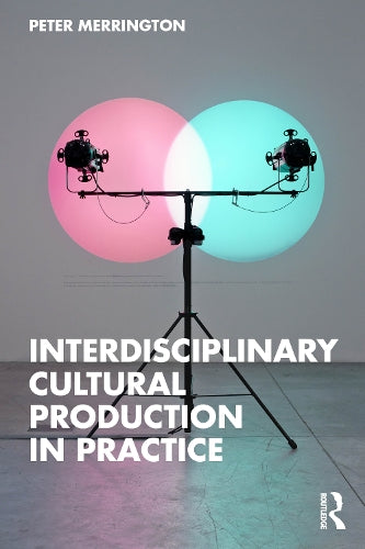 Interdisciplinary Cultural Production in Practice
