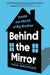 Behind the Mirror