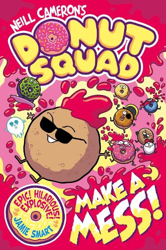 Donut Squad: Make a Mess! (a Phoenix Comic Book): the laugh-out-loud Sunday Times bestseller!