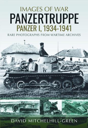 Images of War: Panzertruppe, Panzer I, 1934–1941