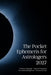 The Pocket Ephemeris for Astrologers