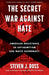 The Secret War Against Hate