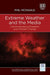 Extreme Weather and the Media