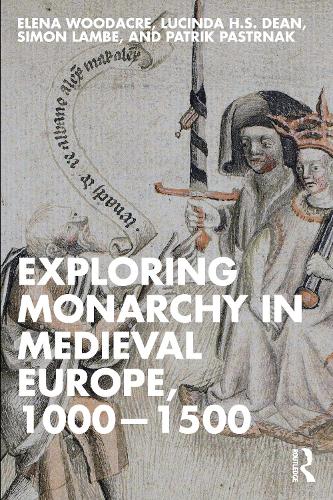 Exploring Monarchy in Medieval Europe, 1000–1500