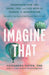 Imagine That