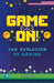 Rapid Plus Stages 10-12 10.8 Game On! The Evolution of Gaming