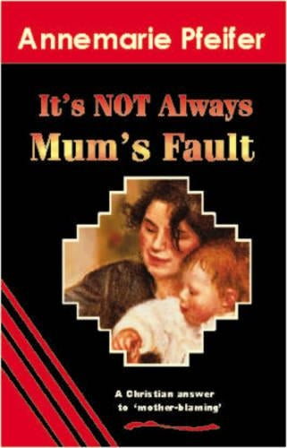 It's Not Always Mum's Fault