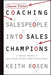 Coaching Salespeople Into Sales Champions