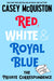 Red White & Royal Blue: The Private Correspondence