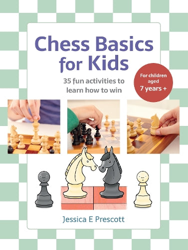 Chess Basics For Kids (35 Fun Activities To Learn How To Win)