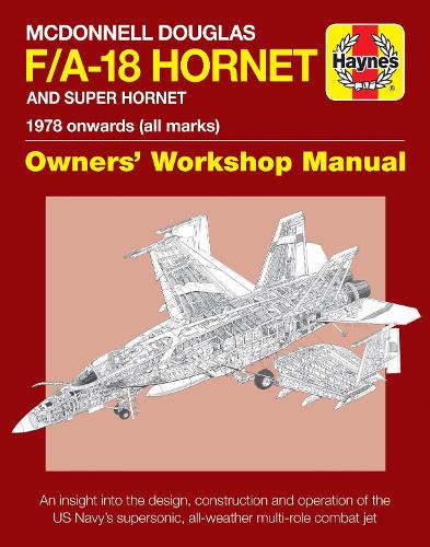 McDonnell Douglas F/A-18 Hornet And Super Hornet Owners' Workshop Manual