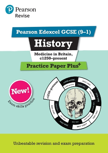 Pearson REVISE Edexcel GCSE History Medicine in Britain, c1250-present Practice Paper Plus - 2023 and 2024 exams