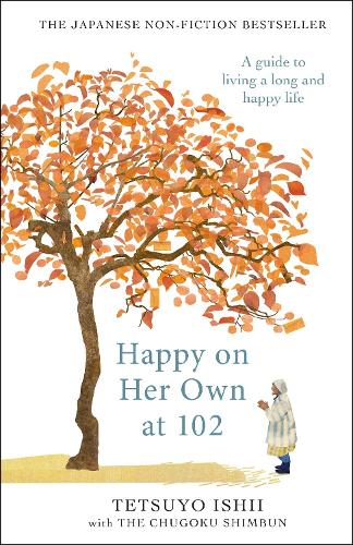 Happy On Her Own At 102 (A Guide To Living A Long And Happy Life)