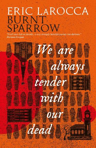 We Are Always Tender with Our Dead