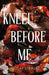 Kneel Before Me