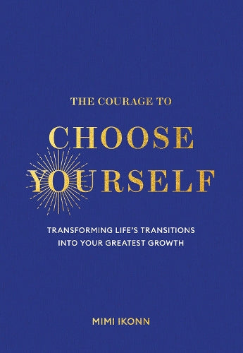 The Courage to Choose Yourself