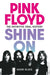 Pink Floyd Shine On