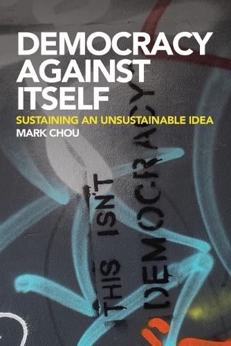 Democracy Against Itself
