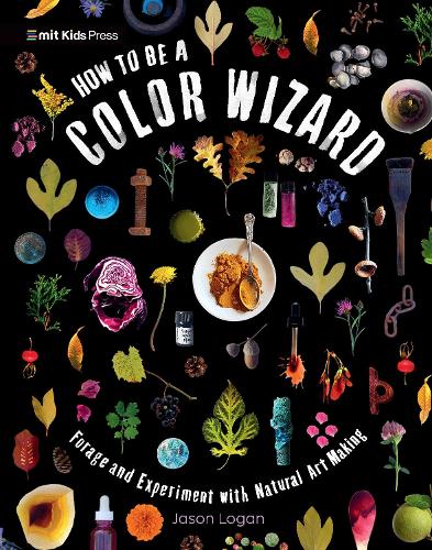 How to Be a Color Wizard: Forage and Experiment with Natural Art Making