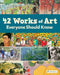 42 Works of Art Everyone Should Know
