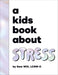 A Kids Book About Stress