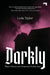 Darkly