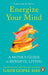 Energize Your Mind